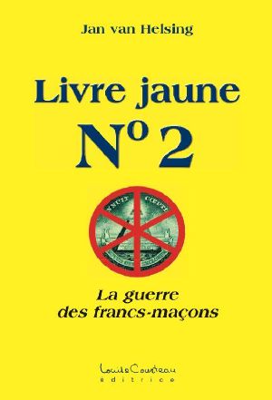 [Livre Jaune 02] • Livre Jaune N°2 - La Guerre Des Francs-Maçons